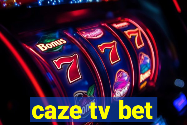 caze tv bet