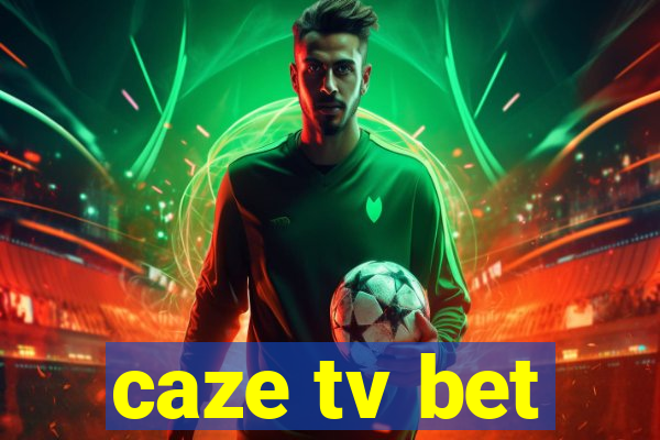 caze tv bet