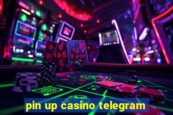 pin up casino telegram