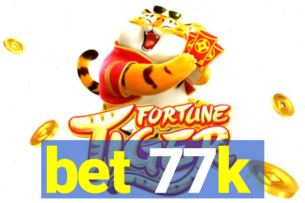 bet 77k