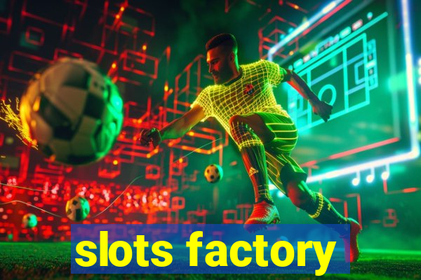 slots factory