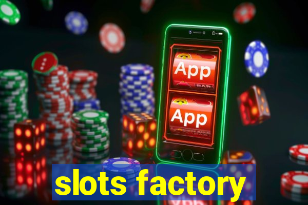 slots factory