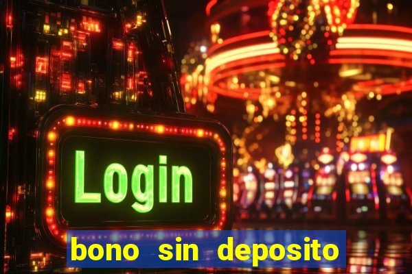 bono sin deposito casino espa?a