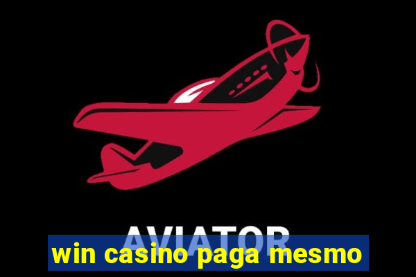 win casino paga mesmo