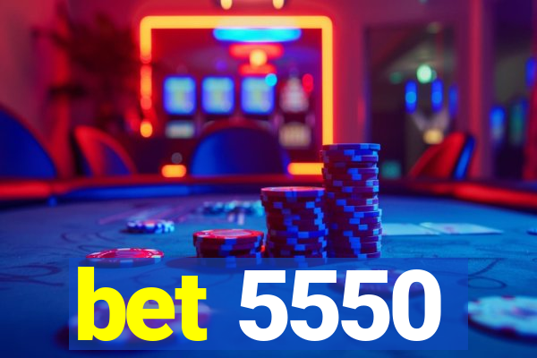 bet 5550