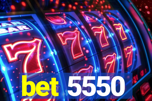 bet 5550