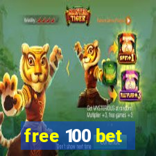 free 100 bet