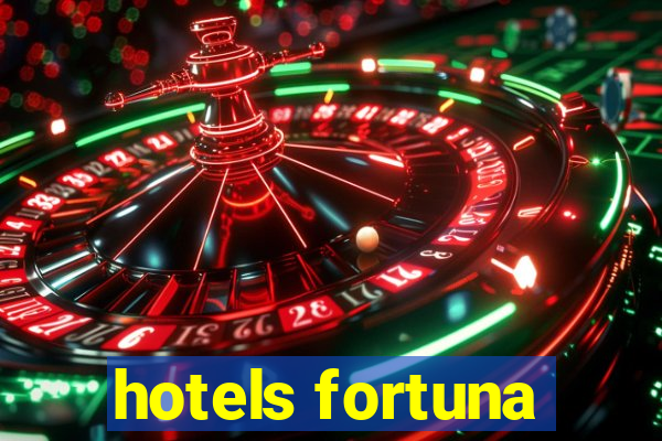 hotels fortuna