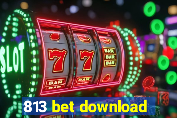 813 bet download