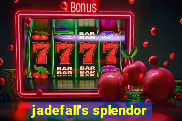 jadefall's splendor