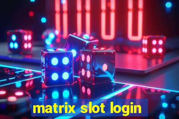 matrix slot login