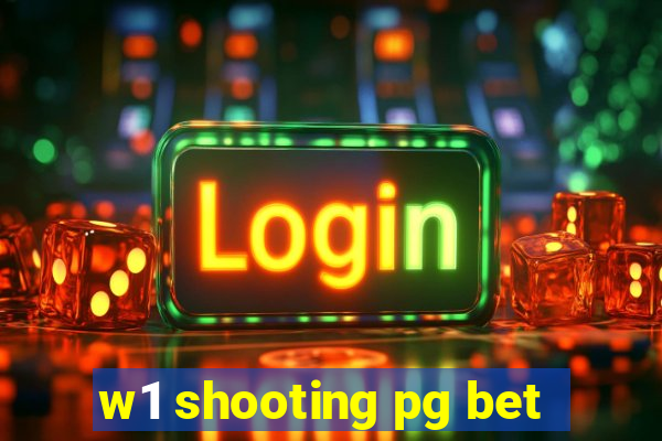 w1 shooting pg bet