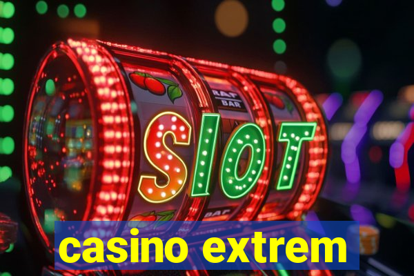 casino extrem