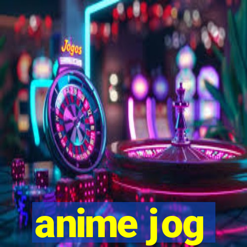 anime jog