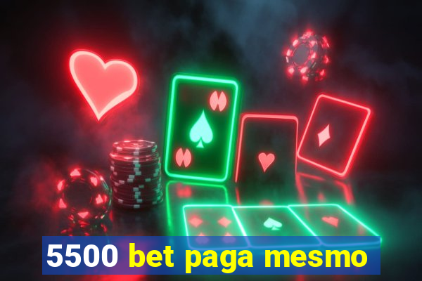 5500 bet paga mesmo