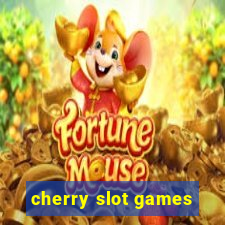 cherry slot games