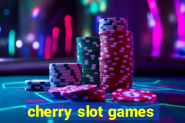 cherry slot games