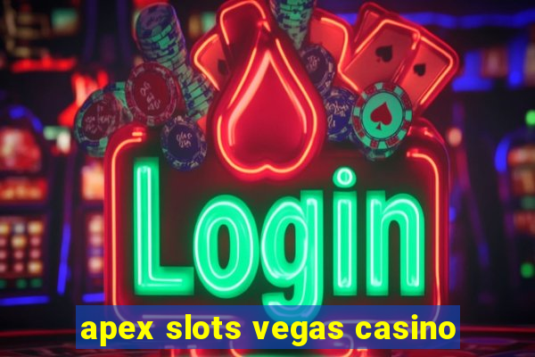 apex slots vegas casino