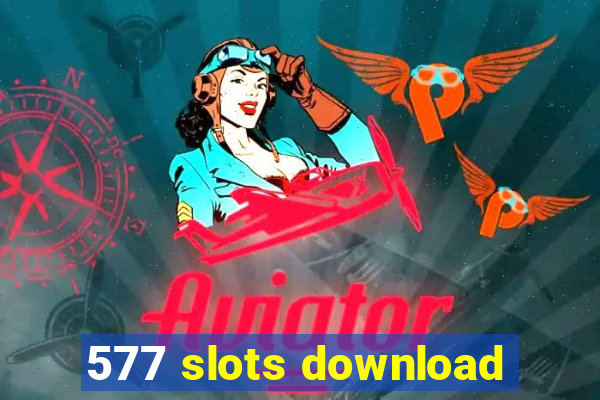 577 slots download