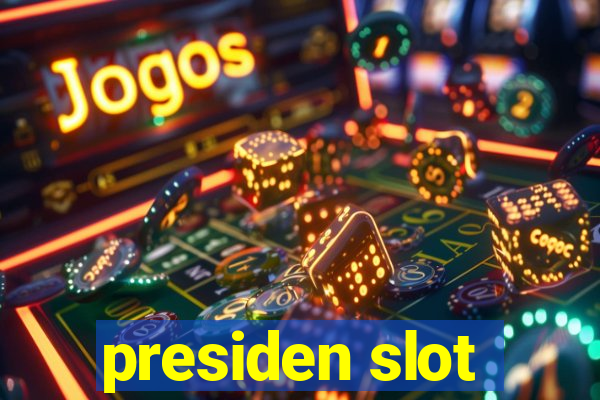 presiden slot