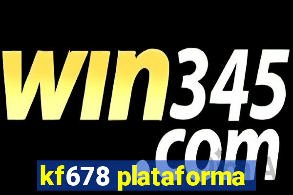 kf678 plataforma