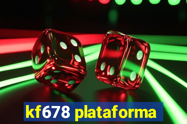 kf678 plataforma