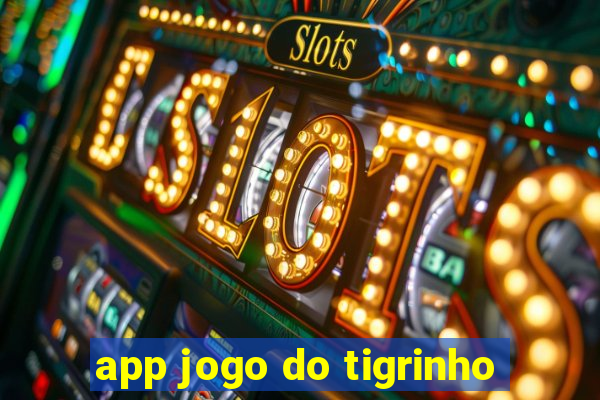 app jogo do tigrinho