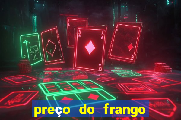 preço do frango vivo na bahia