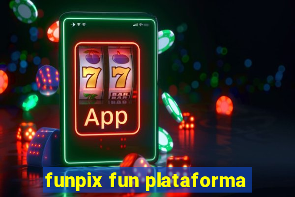 funpix fun plataforma