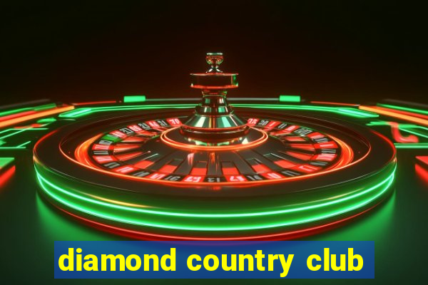 diamond country club