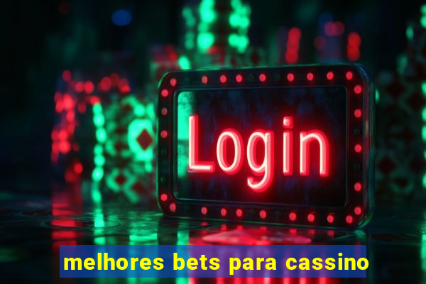 melhores bets para cassino