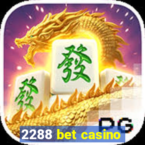 2288 bet casino