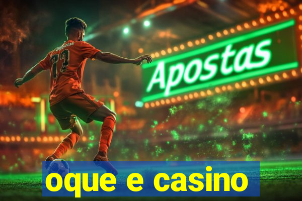 oque e casino