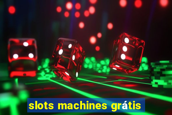 slots machines grátis