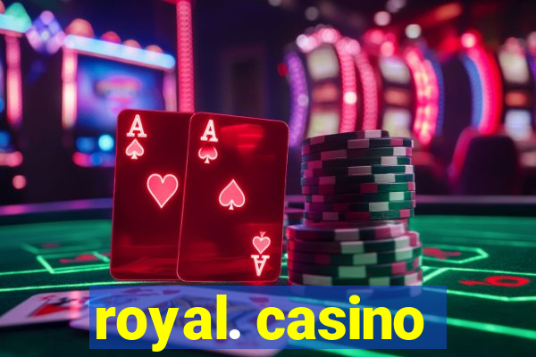 royal. casino