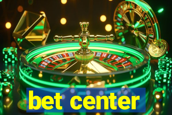 bet center