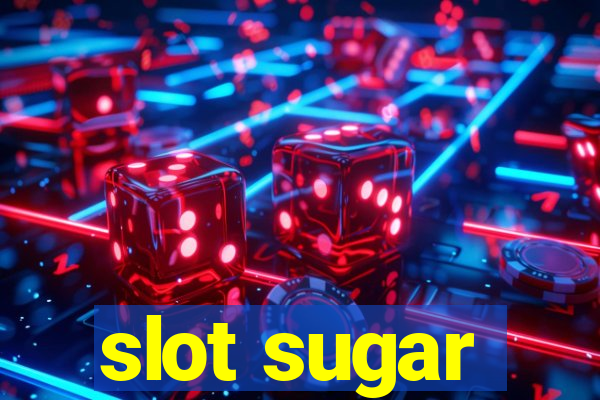 slot sugar