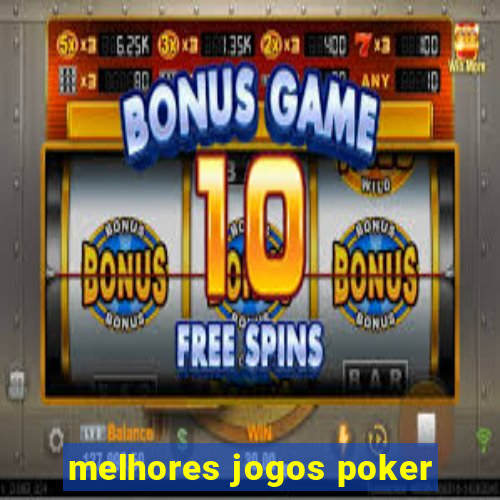 melhores jogos poker