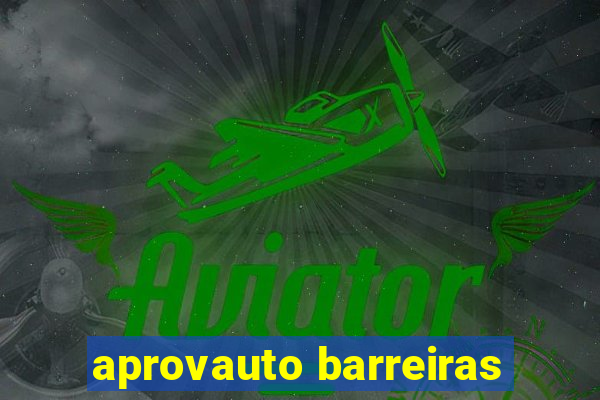 aprovauto barreiras