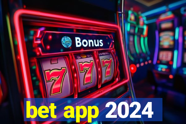 bet app 2024