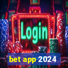 bet app 2024