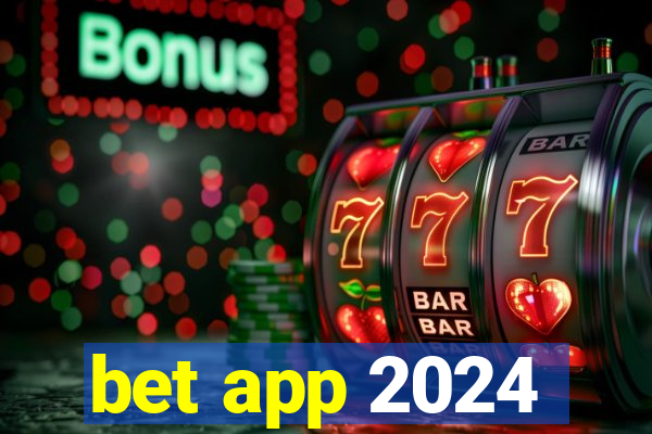 bet app 2024