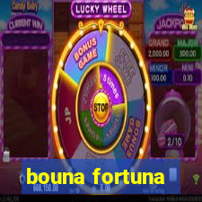 bouna fortuna