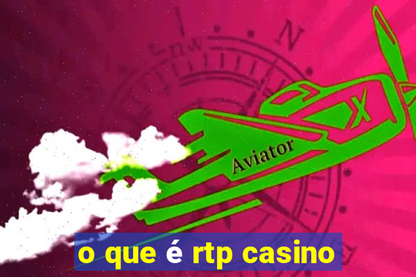 o que é rtp casino