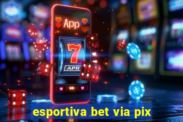 esportiva bet via pix