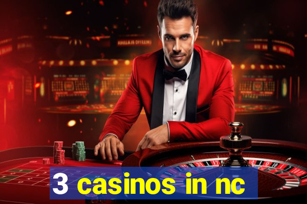 3 casinos in nc