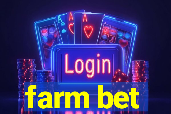 farm bet