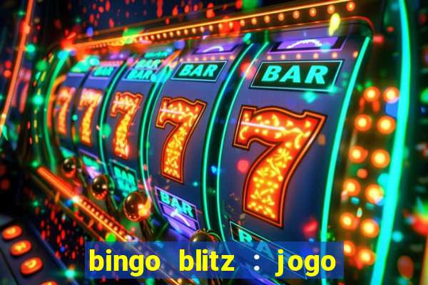 bingo blitz : jogo de bingo