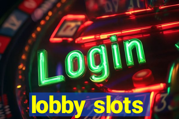 lobby slots