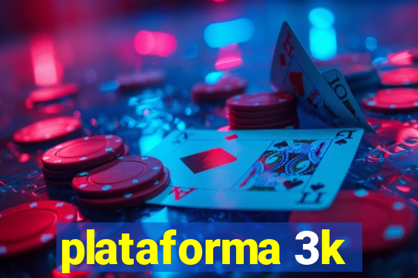 plataforma 3k